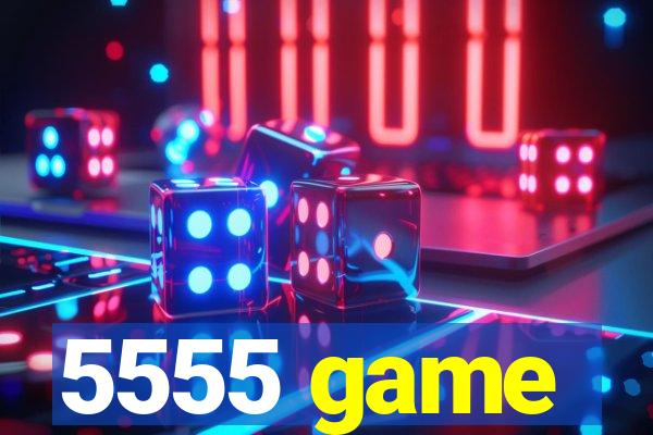 5555 game